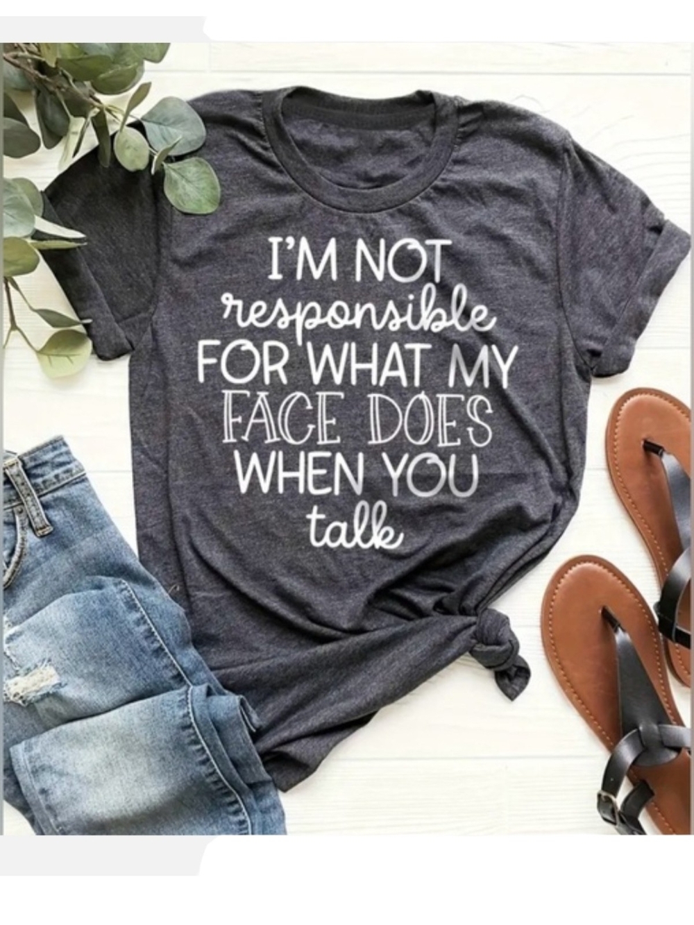 Charcoal Graphic Tee "I'm Not Responsible For What My Face Does When You Talk"